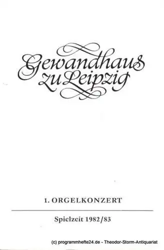 Gewandhaus zu Leipzig, Gewandhauskapellmeister Prof. Kurt Masur, Lieberwirth Steffen: Programmheft 1. Orgelkonzert. Harry Grodberg. Gewandhaus zu Leipzig Spielzeit 1982 / 83 (18). 