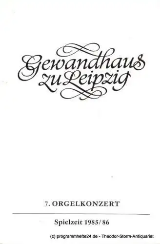 Gewandhaus zu Leipzig, Gewandhauskapellmeister Prof. Kurt Masur, Herklotz Renate: Programmheft 7. Orgelkonzert. Michael Austin. Gewandhaus zu Leipzig Spielzeit 1985 / 86 (18). 