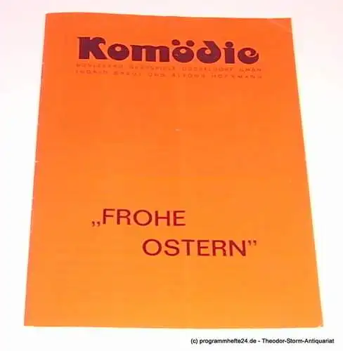 Komödie. Boulevard Gastspiele Düsseldorf, Ingrid Braut, Alfons Höckmann: Programmheft Frohe Ostern. Komödie von Jean Poiret. Spielzeit 1982 / 83 (18). 