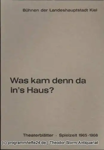 Bühnen der Landeshauptstadt Kiel, Dr. Joachim Klaiber, Peter Kleinschmidt: Programmheft Was kam denn da ins Haus ? Lustspiel von Lope de Vega. Kieler Theaterblätter 1965 / 66 (18). 