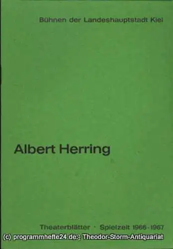 Bühnen der Landeshauptstadt Kiel, Dr. Joachim Klaiber, Peter Kleinschmidt: Programmheft Albert Herring. Komische Oper von Benjamin Britten. Kieler Theaterblätter 1966 / 67 (18). 