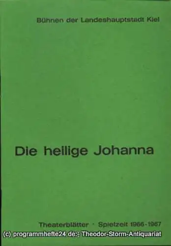 Bühnen der Landeshauptstadt Kiel, Dr. Joachim Klaiber, Peter Kleinschmidt: Programmheft Die heilige Johanna. Dramatische Chronik von George Bernard Shaw. Kieler Theaterblätter 1966 / 67 (18). 