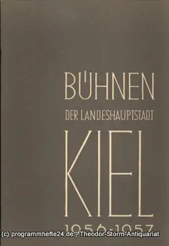 Bühnen der Landeshauptstadt Kiel, Hans Niederauer, Philipp Blessing: Kieler Theaterblätter für die Spielzeit 1956 / 57 Heft 13 (18). 