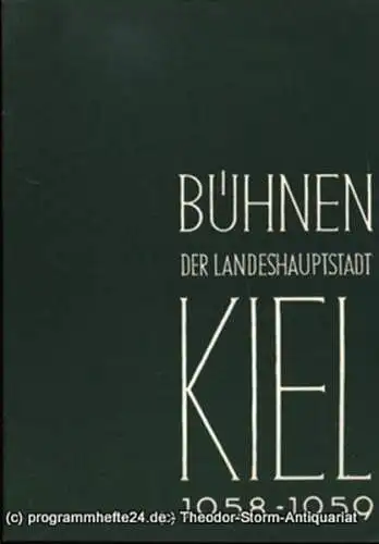 Bühnen der Landeshauptstadt Kiel, Intendant Dr. Rudolf Meyer, Hans Niederauer, Philipp Blessing: Bühnen der Landeshauptstadt Kiel 1958 / 59 Heft 18 (18). 