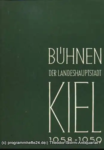 Bühnen der Landeshauptstadt Kiel, Intendant Dr. Rudolf Meyer, Hans Niederauer, Philipp Blessing: Bühnen der Landeshauptstadt Kiel 1958 / 59 Heft 10 (18). 