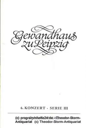 Gewandhaus zu Leipzig, Gewandhauskapellmeister Kurt Masur, Herklotz Renate: Programmheft 6. Konzert Serie III. Blätter des Gewandhauses  Spielzeit 1988 / 89 (18). 