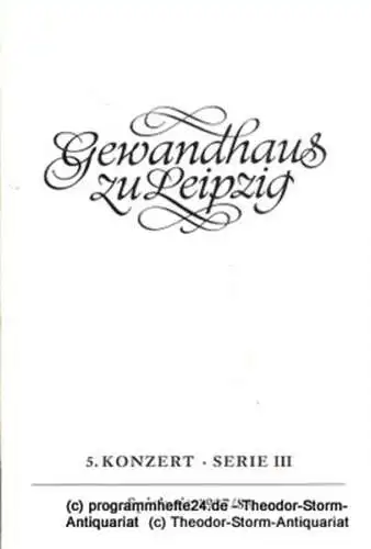 Gewandhaus zu Leipzig, Gewandhauskapellmeister Kurt Masur, Herklotz Renate: Programmheft 5. Konzert Serie III. Blätter des Gewandhauses  Spielzeit 1987 / 88 (18). 