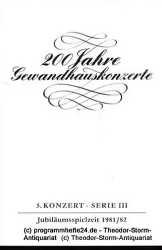 Gewandhaus zu Leipzig, Gewandhauskapellmeister Kurt Masur, Ferdinand Hirsch, Steffen Lieberwirth: Programmheft 5. Konzert Serie III. Blätter des Gewandhauses  Spielzeit 1981 / 82 (18). 