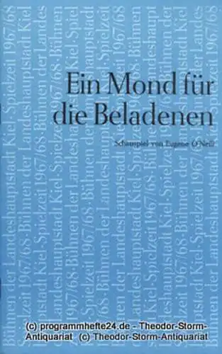 Bühnen der Landeshauptstadt Kiel, Joachim Klaiber, Mario Krüger: Programmheft Ein Mond für die Beladenen. Schauspiel von Eugene O'Neill. Kieler Theaterblätter Spielzeit 1967 / 68 (18). 