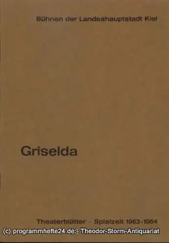 Bühnen der Landeshauptstadt Kiel, Joachim Klaiber, Christof Bittner, Hanns Menninger: Programmheft Griselda. Dramma per musica di D. Francesco Maria Ruspoli. Kieler Theaterblätter Spielzeit 1963 / 64 (18). 