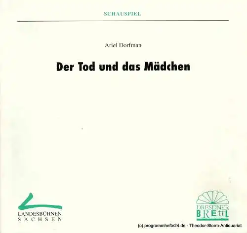 Landesbühnen Sachsen, Intendant Christian Schmidt, Margitta Jänsch: Programmheft Der Tod und das Mädchen. Stück von Ariel Dorfman. Premiere am 24. April 1993. Spielzeit 1992 / 93 Heft 10 (18). 