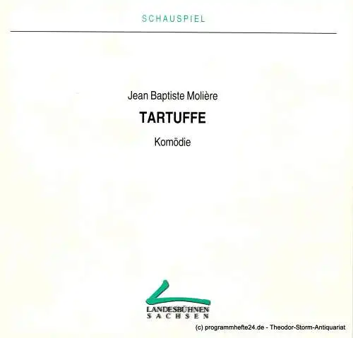 Landesbühnen Sachsen, Intendant Christian Schmidt, Margitta Jänsch: Programmheft TARTUFFE. Komödie von Jean Baptiste Moliere. Premieren am 10. und 11. April 1999. Spielzeit 1998 / 99 Heft 7 (18). 