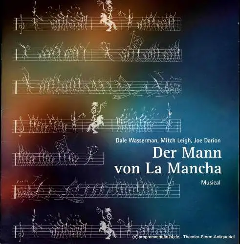 Landesbühnen Sachsen, Intendant Christian Schmidt, Gisela Zürner: Programmheft Der Mann von La Mancha ( Man of La Mancha ) Ein Musical von Dale Wasserman. Premiere 7. / 8. Dezember 2002. Spielzeit 2002 / 2003 Heft 3 (18). 