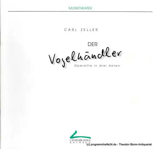 Landesbühnen Sachsen, Intendant Christian Schmidt, Eckart Kröplin: Programmheft Der Vogelhändler. Operette von Carl Zeller. Premieren am 6. und 7. Dezember 1997. Spielzeit 1997 / 98 Heft 4 (18). 