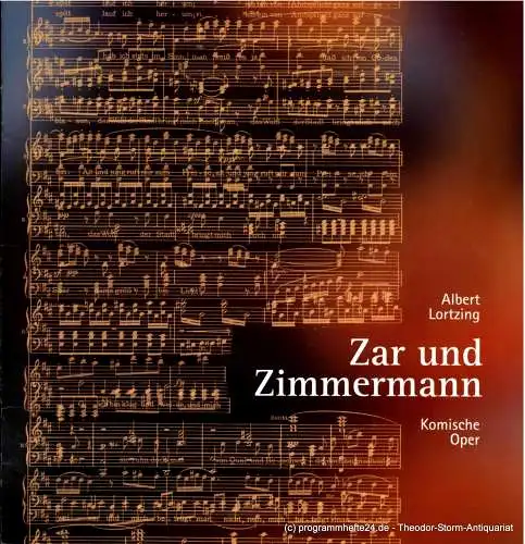 Landesbühnen Sachsen, Intendant Christian Schmidt, Gisela Zürner: Programmheft Zar und Zimmermann. Komische Oper von Albert Lortzing. Premiere 13. / 14. März 2004. Spielzeit 2003 / 2004 Heft 4 (18). 