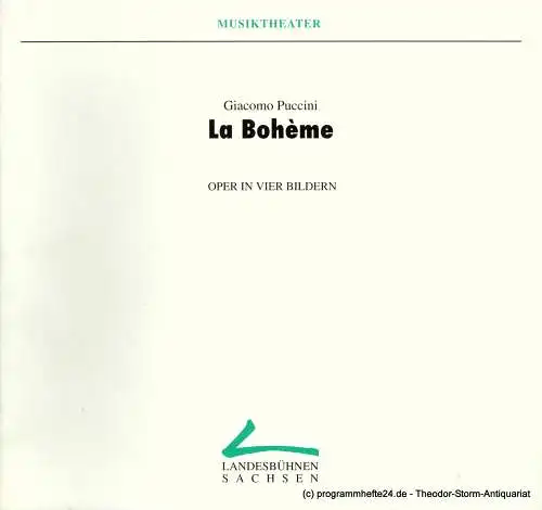Landesbühnen Sachsen, Intendant Christian Schmidt, Gisela Zürner: Programmheft La Boheme. Szenen aus Henri Murgers La vie de boheme. Premieren 15. / 16. Mai 1993. Spielzeit 1992 / 93 Heft 11 (18). 