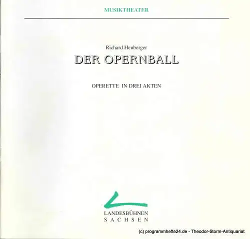 Landesbühnen Sachsen, Intendant Christian Schmidt, Peter Hamann: Programmheft Der Opernball. Operette von Victor Leon und Heinrich von Waldberg. Premieren 27. / 28. Februar 1994. Spielzeit 1993 / 94 Heft 6 (18). 