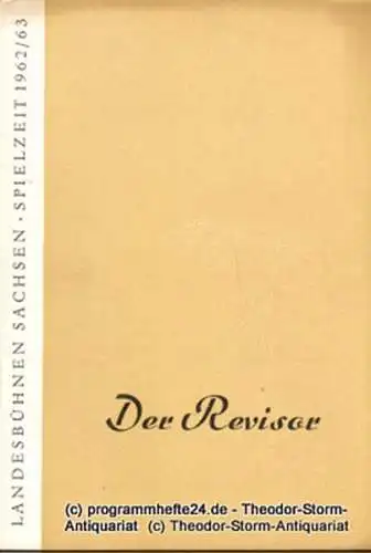 Landesbühnen Sachsen, Intendant Rudi Kostka, Dieter Anderson: Programmheft Der Revisor. Komödie von Nikolai Gogol. Premiere 23. Februar 1963. Landesschauspiel 1962 / 63 Heft 4 (18). 