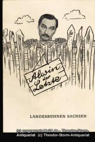 Landesbühnen Sachsen, Intendant Rudi Kostka, Dieter Anderson: Programmheft Alwin der Letzte. Bäuerliches Lustspiel vin Erich Heller und Margret Gruckmann-Reuter. Landesschauspiel 1959 / 1960 Heft 5 (18). 
