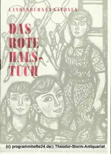 Landesbühnen Sachsen, Intendant Rudi Kostka, Katharina Benkert: Programmheft Das rote Halstuch von Sergej Michaelkow. Landesschauspiel 1959 / 60 Heft 6 (18). 