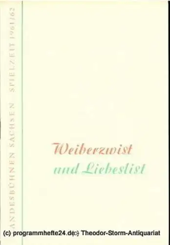 Landesbühnen Sachsen, Intendant Rudi Kostka: Programmheft Weiberzwist und Liebeslist. Lustspiel von Heinz Sakowski. Premiere 8. April 1962. Landesschauspiel 1961 / 1962 Heft 6 (18). 