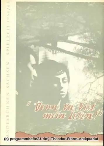 Landesbühnen Sachsen, Intendant Karl Adolph, Dieter Anderson: Programmheft Denn Du bist mein Leben ( Zsoka, mein Leben ... ) Drama von Karoly Szakonyi. Premiere 4. April 1965. Spielzeit 1964 / 65 Heft 10 (18). 