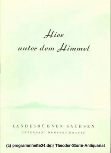 Landesbühnen Sachsen, Rudolf Thomas: Programmheft Hier unter dem Himmel. Schauspiel von Mona Brand. Deutsche Erstaufführung. Landesschauspiel 1955 / 56 Heft 5 (18). 