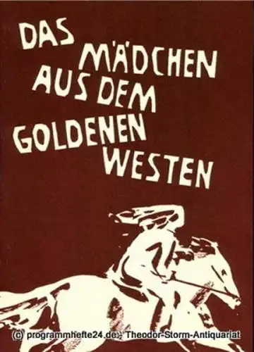 Landesbühnen Sachsen, Intendant Rudi Kostka, Dieter Härtwig: Programmheft Das Mädchen aus dem goldenen Westen. Oper von Giacomo Puccini. Felsenbühne Rathen. Premieren am 20. und 21. Juni 1964. Spielzeit 1963 / 64. Landesoper Heft 7 (18). 