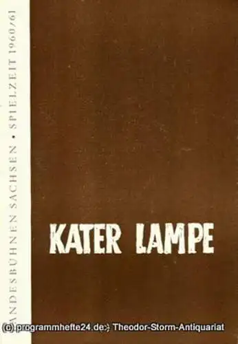 Landesbühnen Sachsen, Intendant Rudi Kostka, Dieter Anderson: Programmheft Kater Lampe. Lustspiel von Emil Rosenow. Premiere 16. April 1961. Landesschauspiel 1960 / 61 Heft 7 (18). 