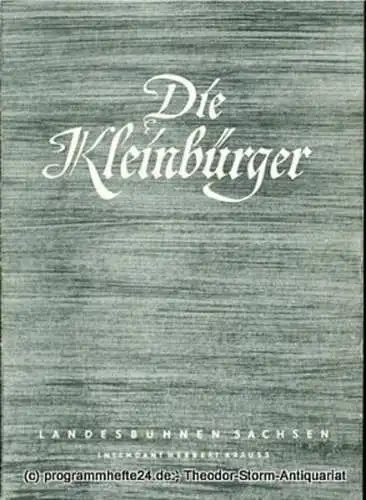 Landesbühnen Sachsen, Werner Wedding, Rudolf Thomas: Programmheft Die Kleinbürger. Szenen im Hause Bessjemjonow von Maxim Gorki. Landesschauspiel 1955 / 56 Heft 2 (18). 