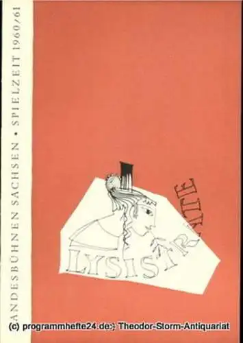 Landesbühnen Sachsen, Intendant Rudi Kostka, Dieter Härtwig: Programmheft Uraufführung Lysistrate. Die Komödie des Aristophanes. Premiere 19. März 1961. Spielzeit 1960 / 61 Landesoper Heft 4 (18). 