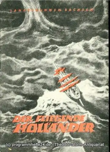 Landesbühnen Sachsen, Intendant Herbert Krauß, Peter Richter: Programmheft Der fliegende Holländer. Dramatische Ballade von Richard Wagner. Spielzeit 1955 / 56 Landesoper Heft 3 (18). 