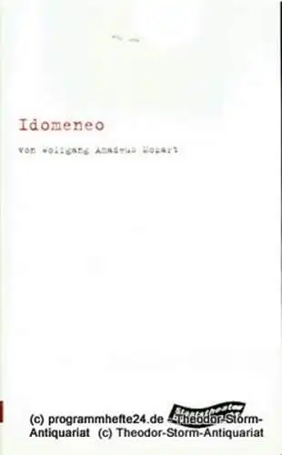 Staatstheater Darmstadt, Gerd-Theo Umberg, Bettina Auer: Programmheft Idomeneo, re di creta ossia: Ilia ed Idamante. Dramma per musica von Gianbattista Varesco.Premiere 2. Juni 2001 im Großen Haus. Spielzeit 2000 / 2001 Programmheft Nr. 98 (18). 
