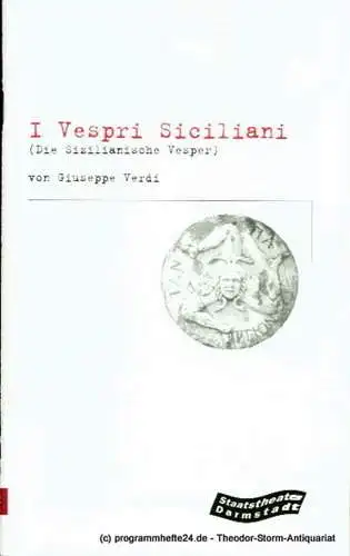 Staatstheater Darmstadt, Gerd-Theo Umberg, Wolfgang Binal: Programmheft I Vespri Siciliani ( Die Sizilianische Vesper ) Oper von Eugene Scribe und Charles Duveyrier. Premiere 3. März 2001. Spielzeit 2000 / 2001 Nr. 92 (18). 