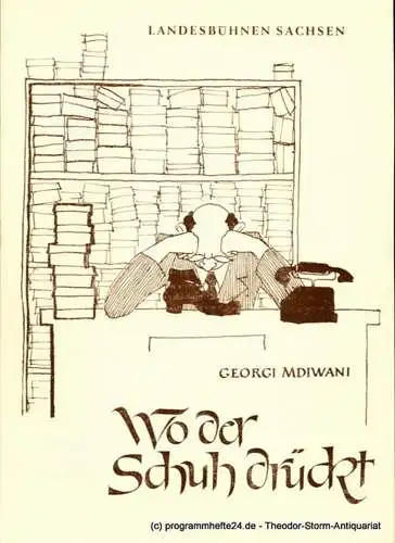Landesbühnen Sachsen, Rudolf Thomas: Programmheft Wo der Schuh drückt. Komödie von Georgi Mdiwani. Landesschauspiel 1954 / 55 Heft I (18). 