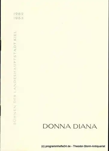 Bühnen der Landeshauptstadt Kiel, Hans-Georg Rudolph, Christof Bitter: Programmheft Donna Diana. Lustspiel von Moreto. Kieler Programmhefte 1962 / 63 (18). 