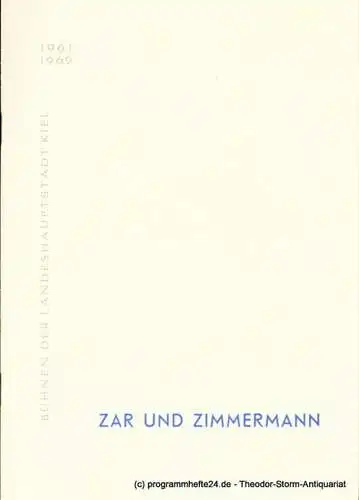 Bühnen der Landeshauptstadt Kiel, Hans-Georg Rudolph, Alfred Kirchner: Programmheft Zar und Zimmermann. Komische Oper von Albert Lortzing. Kieler Programmhefte 1961 / 62 (18). 
