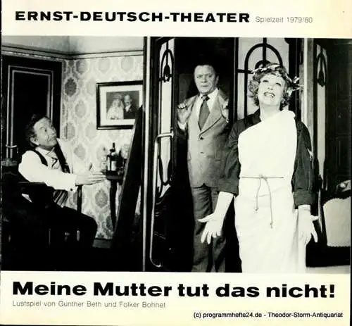 Ernst  Deutsch  Theater Hamburg, Friedrich Schütter, Wolfgang Borchert: Programmheft Meine Mutter tut das nicht ! Lustspiel von Gunther Beth und Folker Bohnet. Premiere 15. November 1979. Spielzeit 1979 / 80 Heft 4 / 5 (18). 