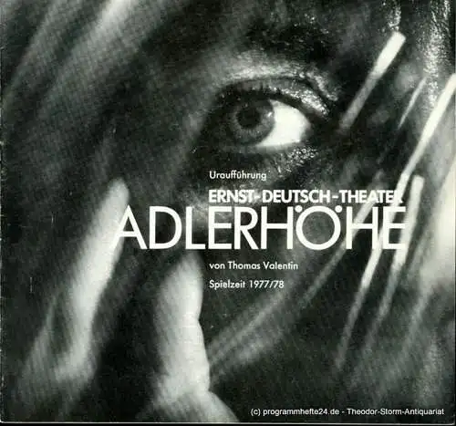 Ernst  Deutsch  Theater Hamburg, Friedrich Schütter, Wolfgang Borchert: Programmheft Uraufführung ADLERHÖHE. Schauspiel von Thomas Valentin. Premiere 19. Januar 1978. Spielzeit 1977 / 78 Heft 6 (18). 