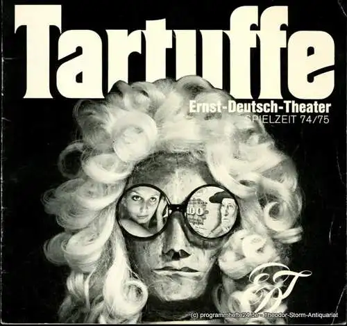 Ernst  Deutsch  Theater Hamburg, Friedrich Schütter, Wolfgang Borchert: Programmheft TARTUFFE. Komödie von Moliere. Premiere 31. Oktober 1974. Spielzeit 1974 / 75 Heft 3 (18). 