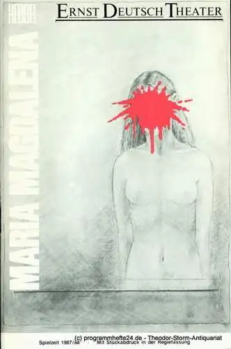 Ernst  Deutsch  Theater Hamburg, Friedrich Schütter, Wolfgang Borchert: Programmheft Maria Magdalena von Friedrich Hebbel. Premiere 24. September 1987. Spielzeit 1987 / 88. Mit Stückabdruck in der Regiefassung (18). 