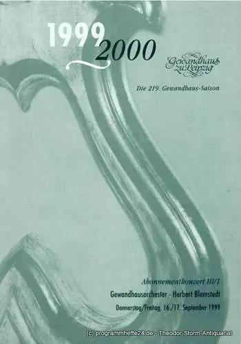 Gewandhaus zu Leipzig, Herbert Blomstedt, Renate Herklotz: Programmheft Abonnementkonzert III / 1. Gewandhausorchester - Herbert Blomstedt. 16. / 17. September 1999. Spielzeit 1999 / 2000 (18). 