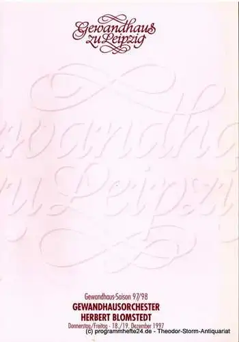 Gewandhaus zu Leipzig, Renate Herklotz: Programmheft Gewandhausorchester Herbert Blomstedt. 18. / 19. Dezember 1997 (18). 