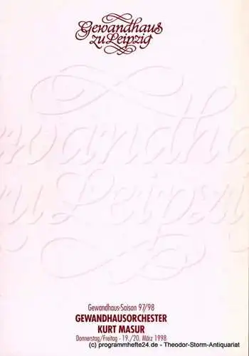 Gewandhaus zu Leipzig, Renate Herklotz: Programmheft Gewandhausorchester Kurt Masur 19. / 20. März 1998. Gewandhaus-Saison 97 / 98 (18). 