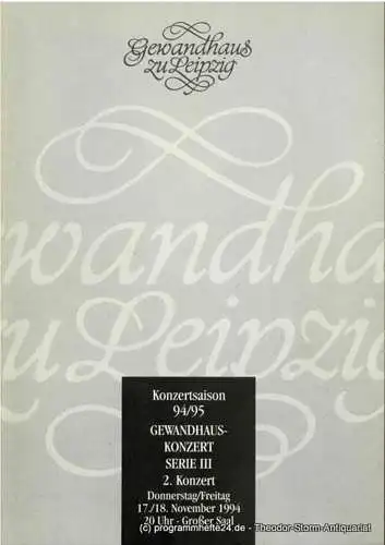 Gewandhaus zu Leipzig, Kurt Masur, Renate Herklotz, Renate Schaaf: Programmheft Gewandhauskonzert Serie III 2. Konzert. 17. / 18. November 1994. Konzertsaison 94 / 95 (18). 