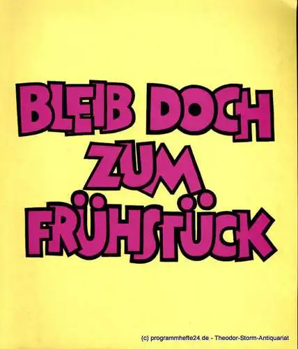 Komödie, Brigitte Wölffer-Wenkel: Programmheft Bleib doch zum Frühstück ( Why not stay for breakfast ). Lustspiel von Gene Stone und Ray Cooney. Spielzeit 1972 / 73 (18). 