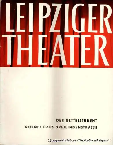 Leipziger Theater, Städtische Theater Leipzig, Karl Kayser, Hans Michael Richter, Dietrich Wolf, Isolde Hönig: Programmheft Der Bettelstudent. Kleines Haus Dreilindenstrasse. Spielzeit 1962 / 63 Heft 24 (18). 