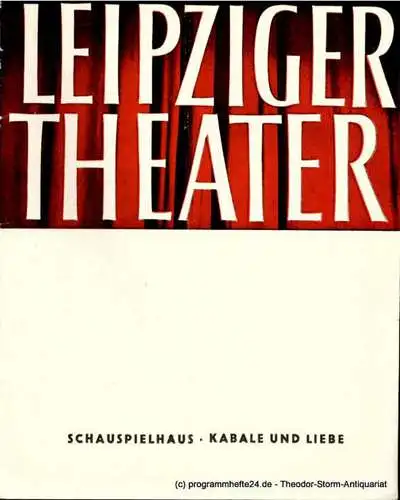 Leipziger Theater, Städtische Theater Leipzig, Karl Kayser, Hans Michael Richter, Walter Bankel, Isolde Hönig: Programmheft KABALE und LIEBE. Schauspielhaus Spielzeit 1964 / 65 Heft 1 (18). 