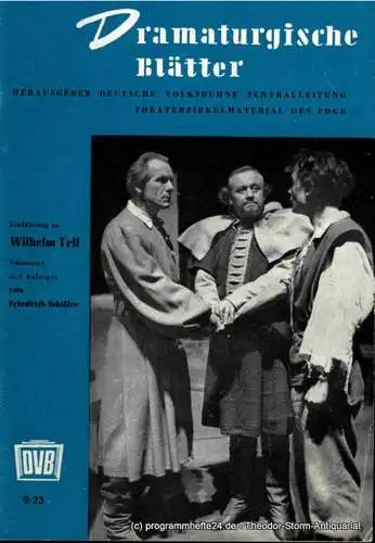 Deutsche Volksbühne Zentralleitung: Dramaturgische Blätter. Einführung zu WILHELM TELL. Schauspiel von Friedrich Schiller. Theaterzirkelmaterial 9 / 23 (18). 