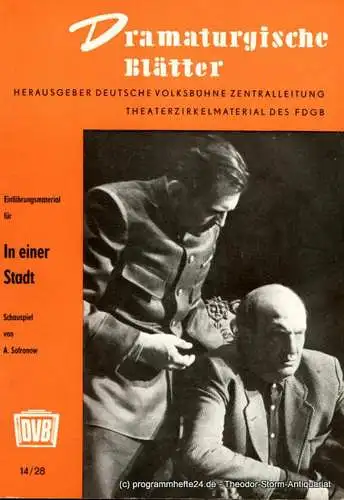Deutsche Volksbühne Zentralleitung, Horst Reinecke: Dramaturgische Blätter. Einführungsmaterial zu In einer Stadt. Schauspiel von A. Sofronow. Theaterzirkelmaterial des FDGB 14 / 28 (18). 